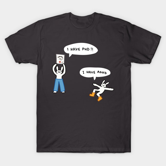 PHD and ADHD T-Shirt by Teabag Cartoon